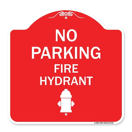 Signmission No Parking Fire Hydrant W/ Graphic, Red & White Aluminum Sign, 18" x 18", RW-1818-23742 A-DES-RW-1818-23742